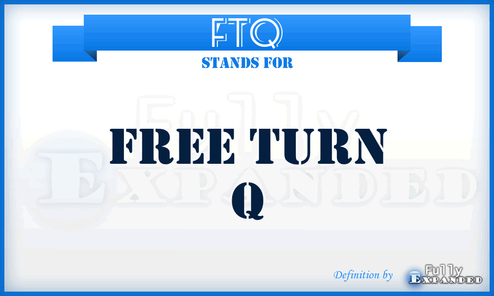 FTQ - Free Turn Q