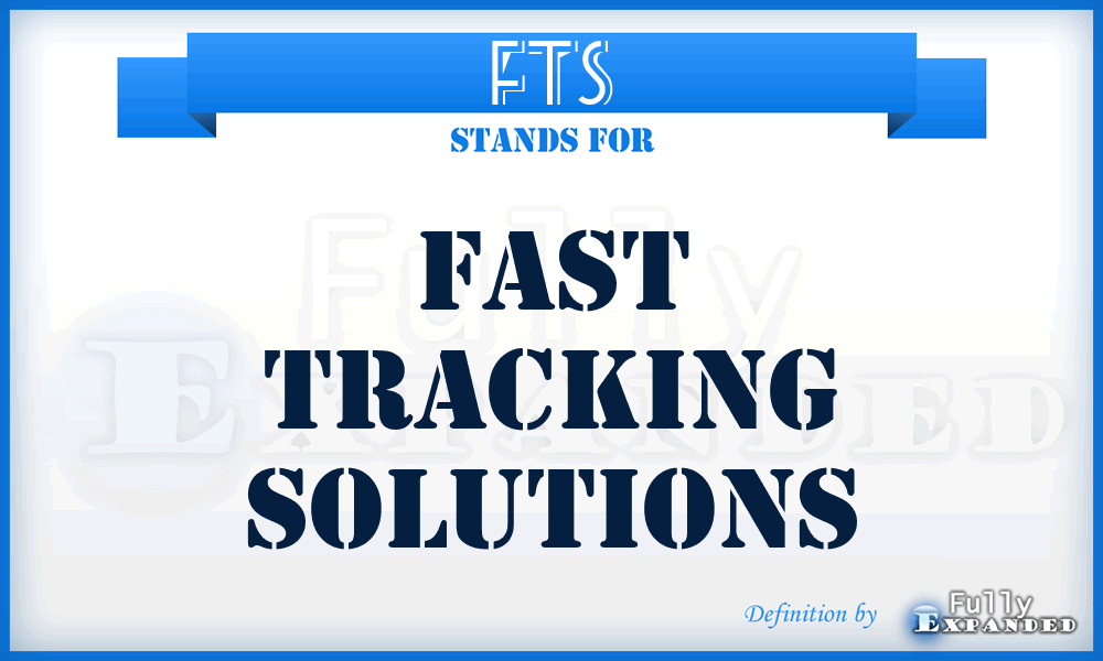 FTS - Fast Tracking Solutions