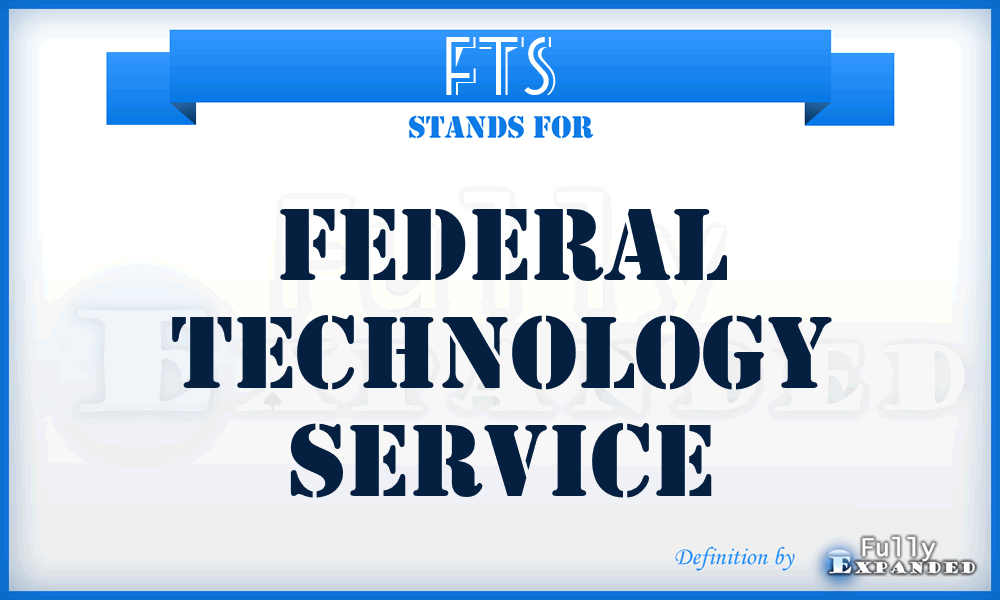 FTS - Federal Technology Service