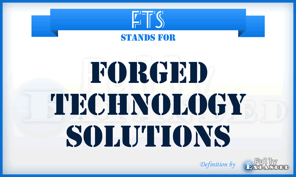 FTS - Forged Technology Solutions