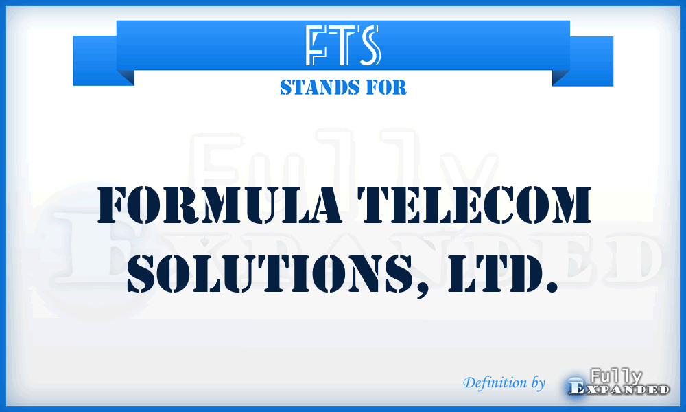 FTS - Formula Telecom Solutions, LTD.