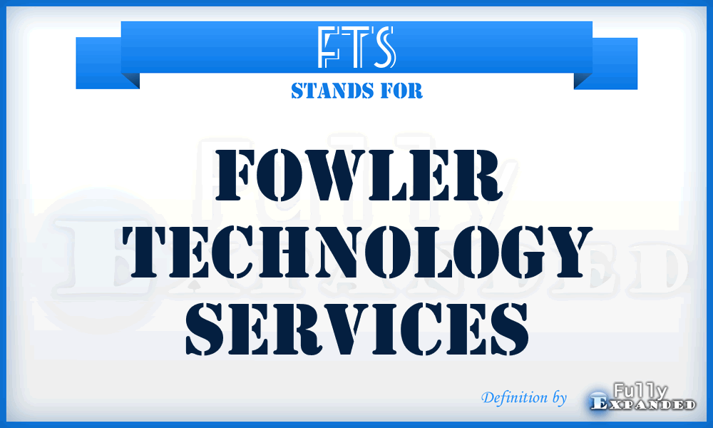 FTS - Fowler Technology Services
