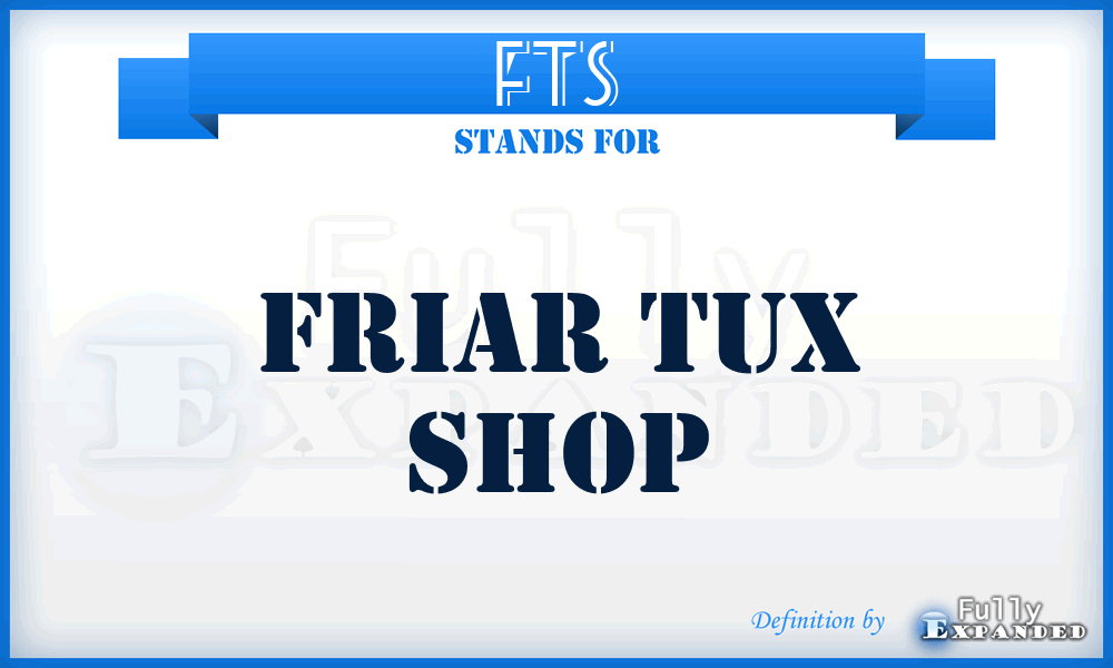 FTS - Friar Tux Shop