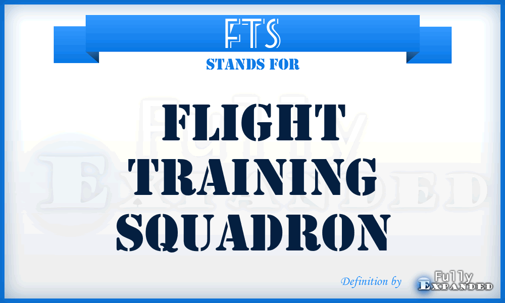 FTS - flight training squadron