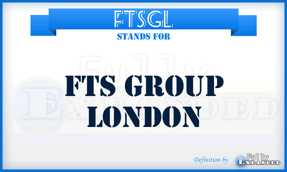 FTSGL - FTS Group London