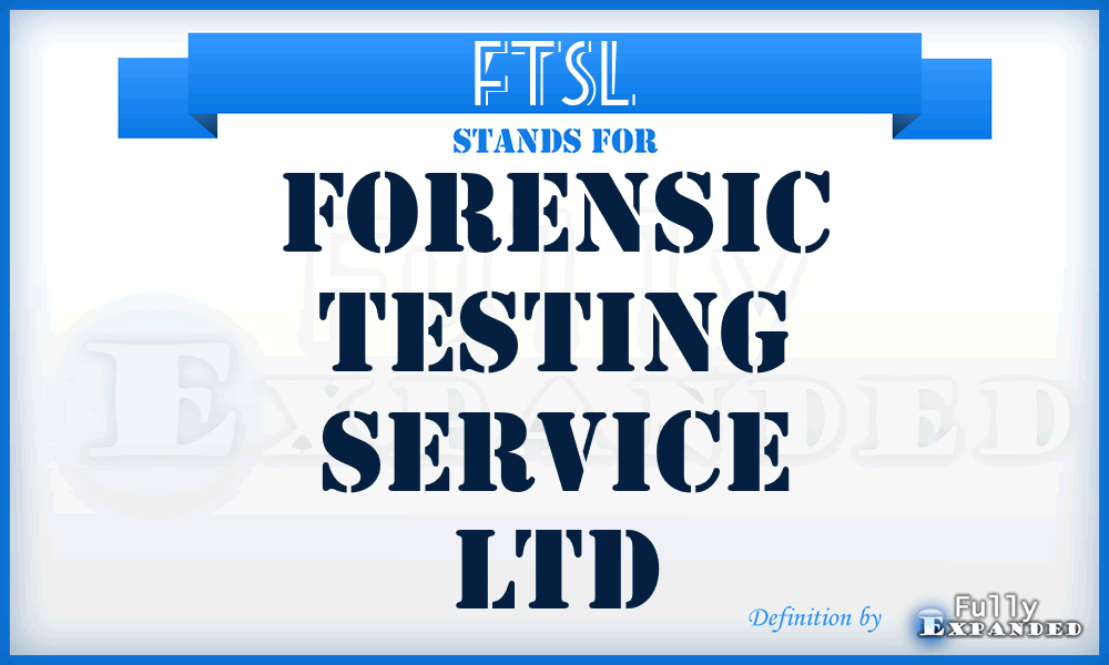 FTSL - Forensic Testing Service Ltd