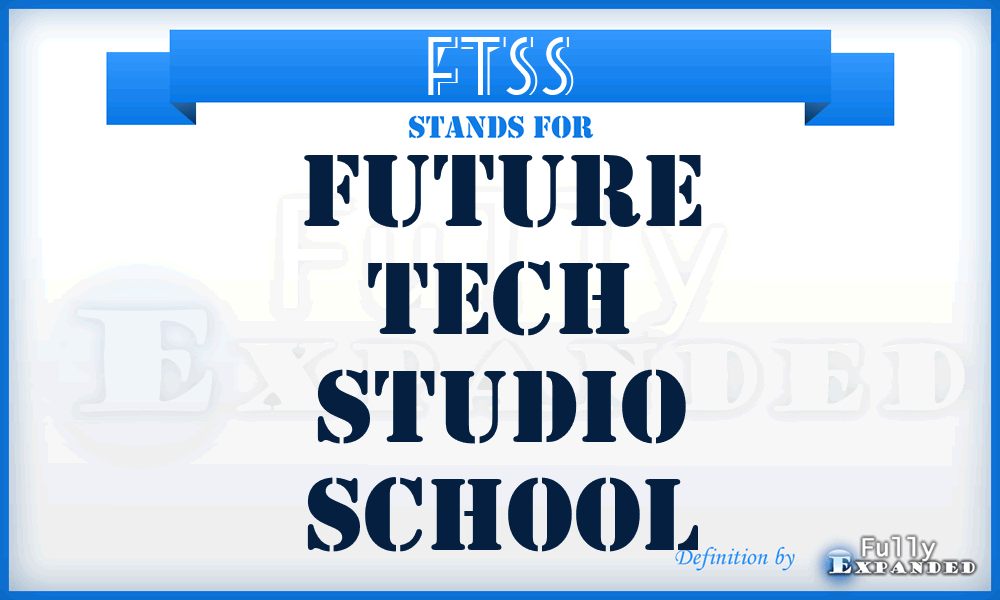 FTSS - Future Tech Studio School