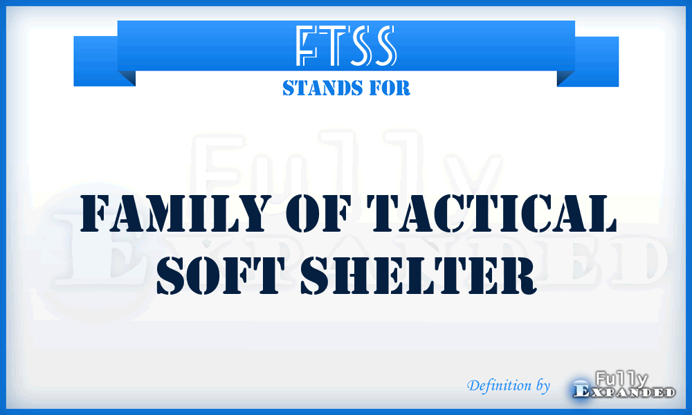 FTSS - family of tactical soft shelter