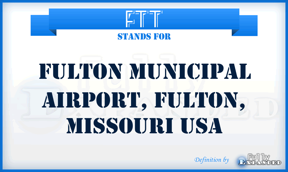 FTT - Fulton Municipal Airport, Fulton, Missouri USA