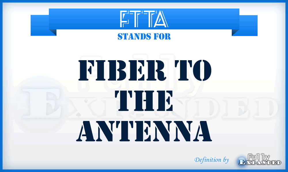 FTTA - Fiber To The Antenna