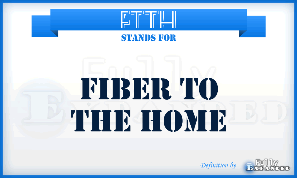 FTTH - Fiber To The Home