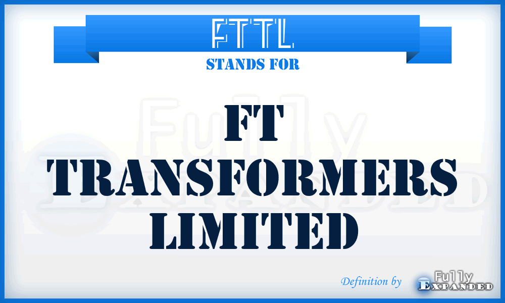 FTTL - FT Transformers Limited