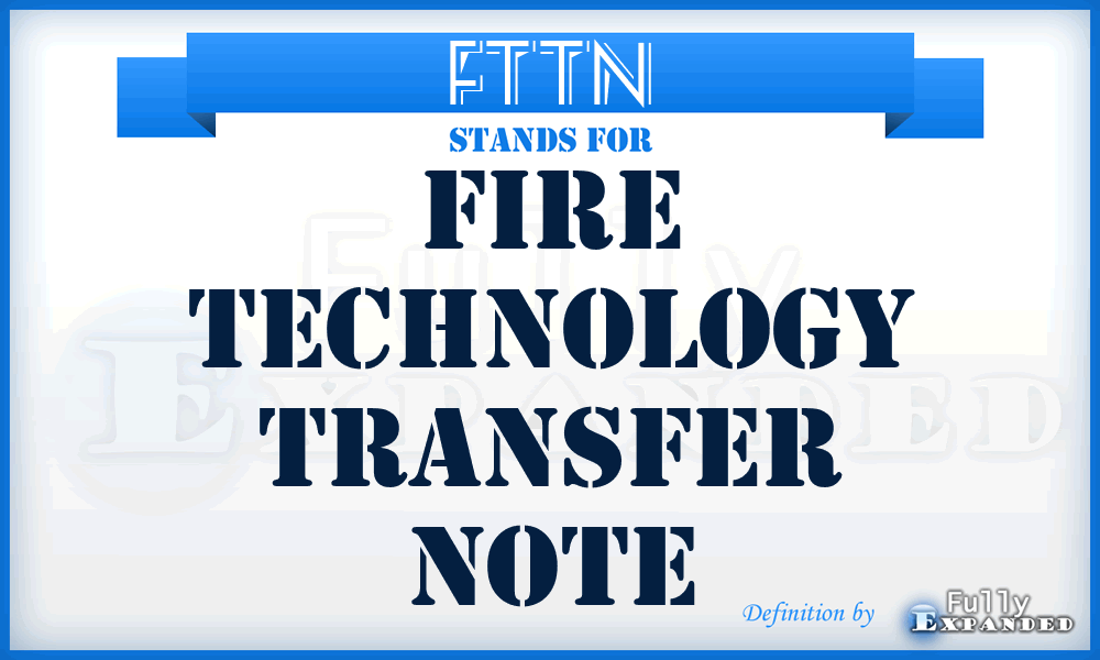 FTTN - Fire Technology Transfer Note