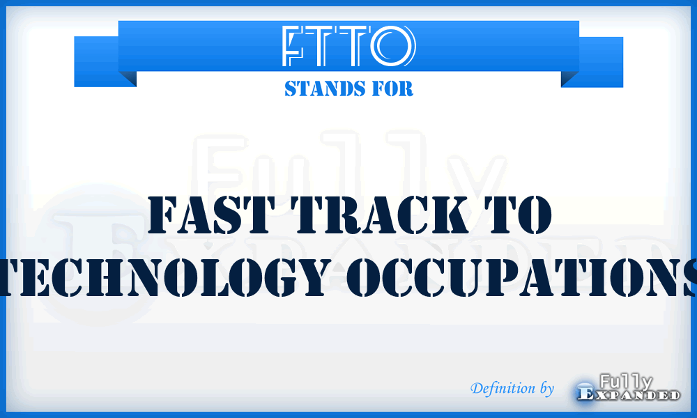 FTTO - Fast Track to Technology Occupations