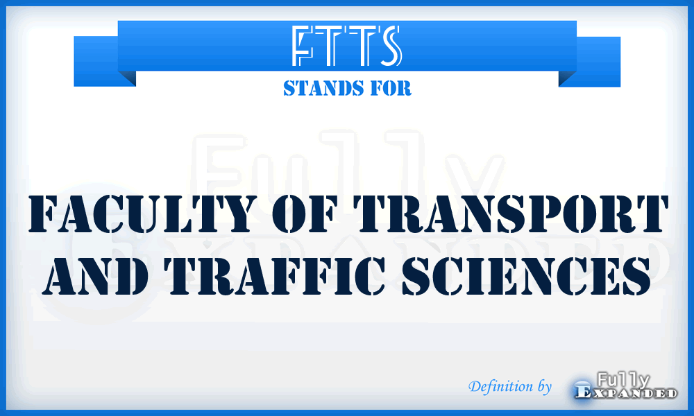 FTTS - Faculty of Transport and Traffic Sciences