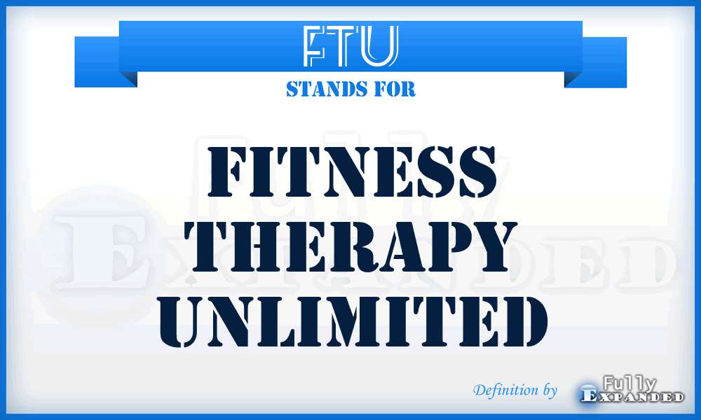 FTU - Fitness Therapy Unlimited