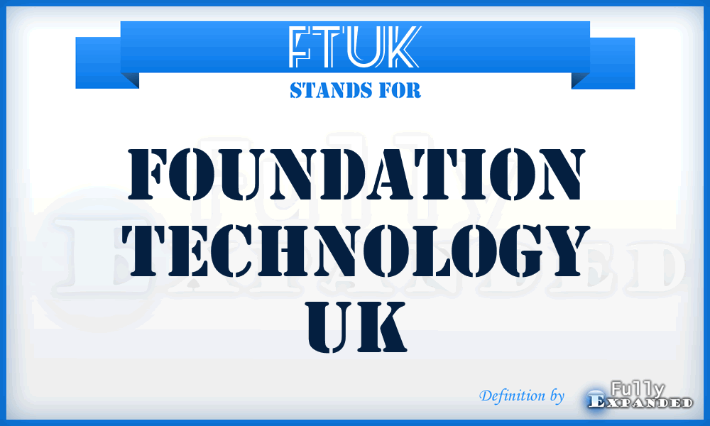 FTUK - Foundation Technology UK