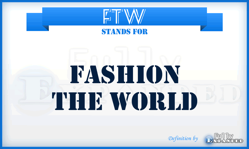 FTW - Fashion The World