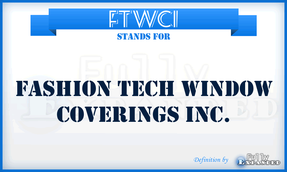 FTWCI - Fashion Tech Window Coverings Inc.