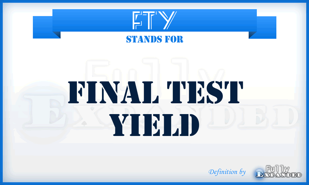 FTY - Final Test Yield