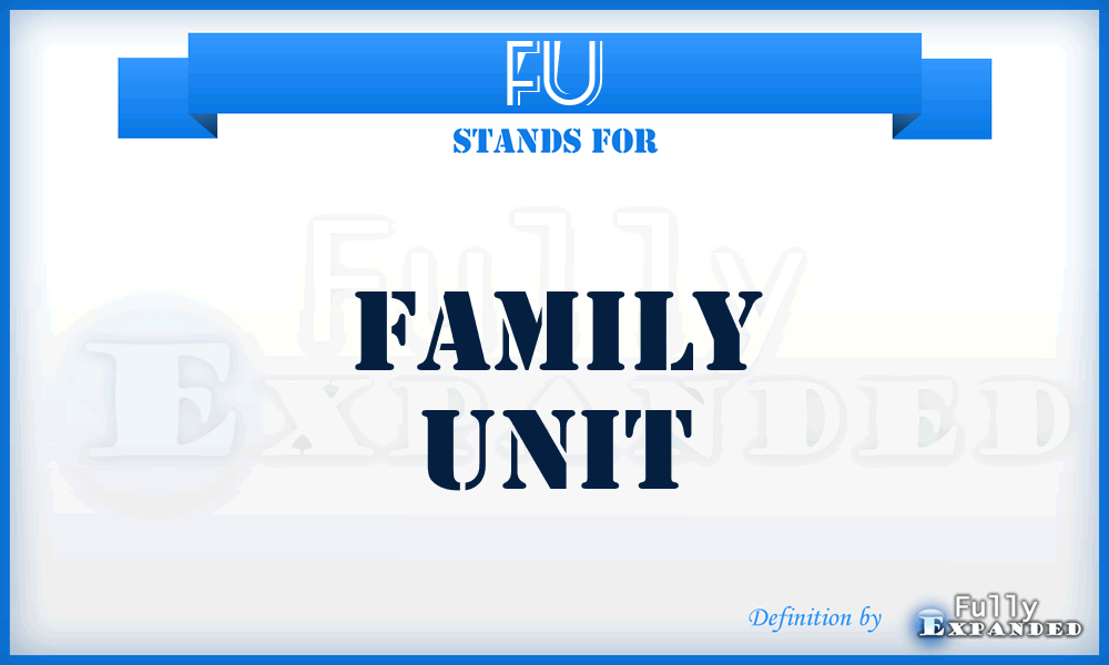FU - Family Unit