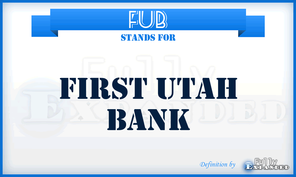 FUB - First Utah Bank