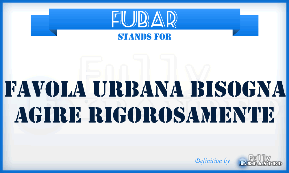 FUBAR - Favola Urbana Bisogna Agire Rigorosamente