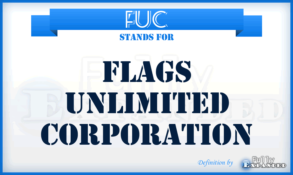FUC - Flags Unlimited Corporation