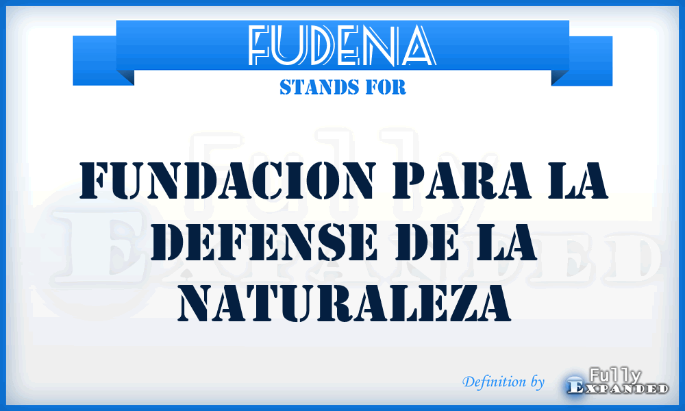 FUDENA - Fundacion para la Defense de la Naturaleza