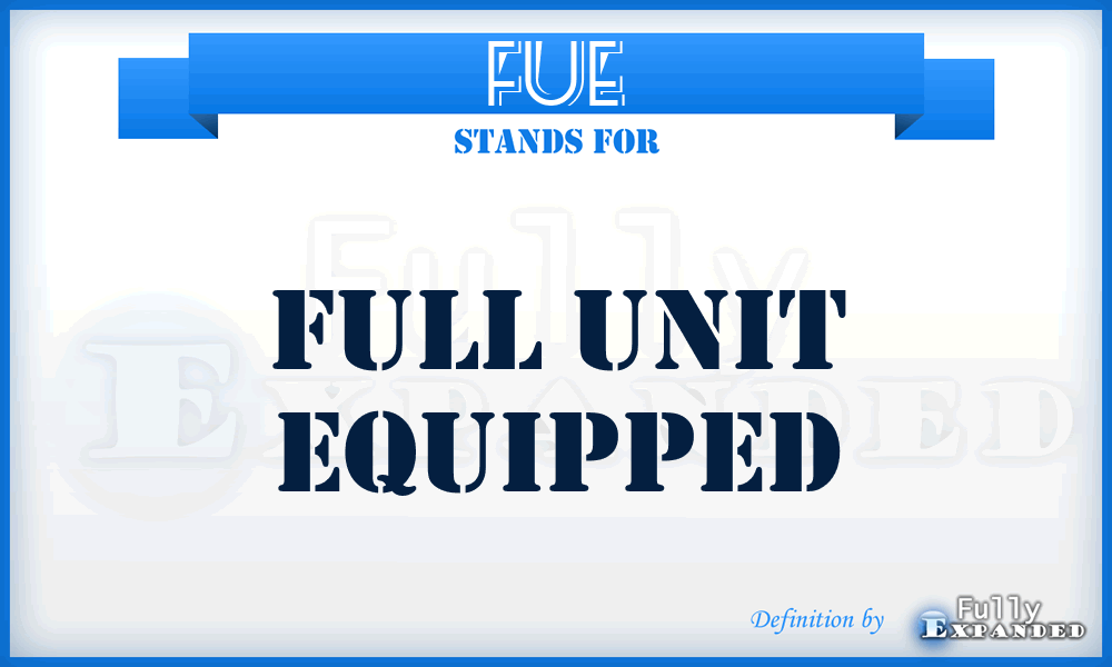FUE - Full Unit Equipped