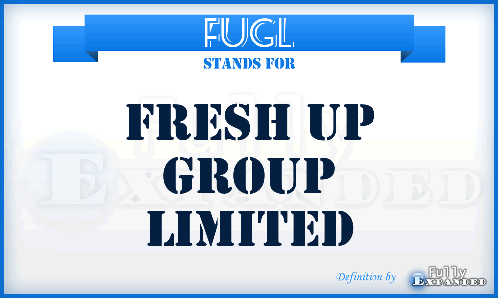 FUGL - Fresh Up Group Limited