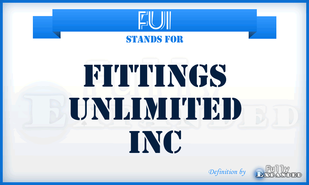 FUI - Fittings Unlimited Inc