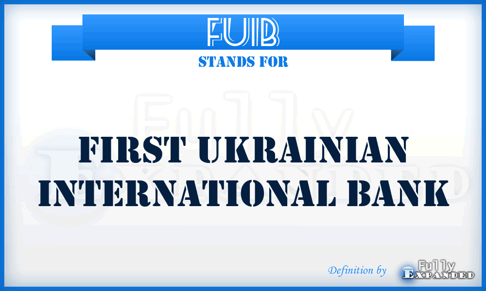 FUIB - First Ukrainian International Bank
