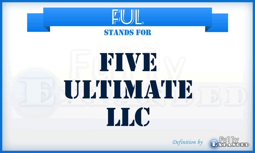 FUL - Five Ultimate LLC