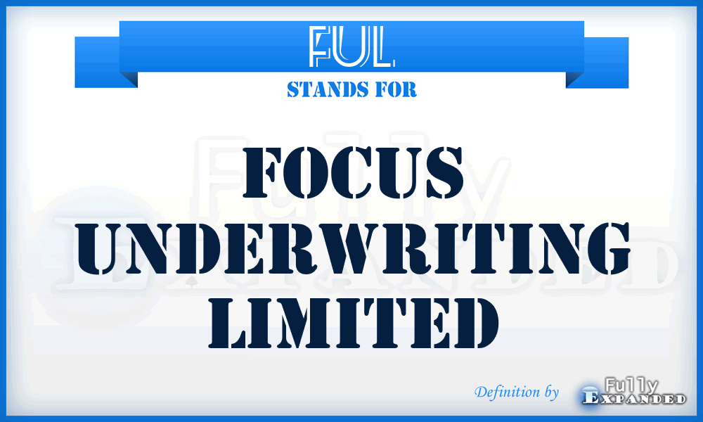 FUL - Focus Underwriting Limited