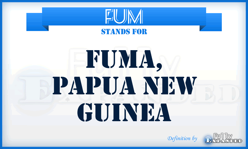 FUM - Fuma, Papua New Guinea