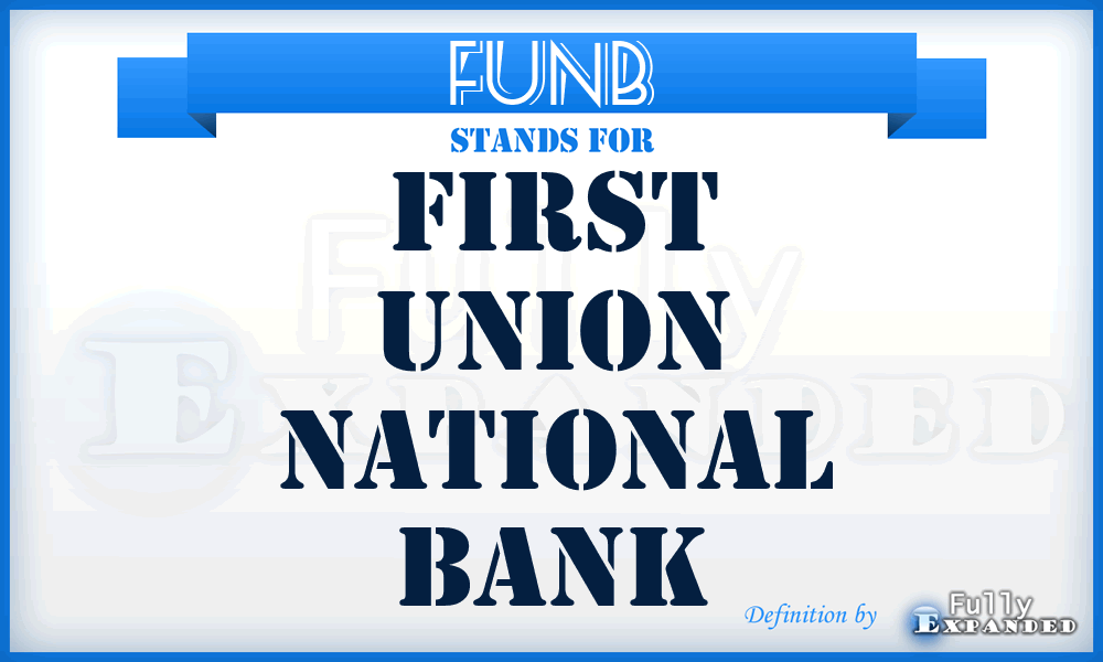 FUNB - First Union National Bank