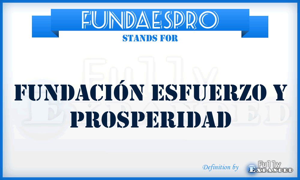 FUNDAESPRO - Fundación Esfuerzo y Prosperidad