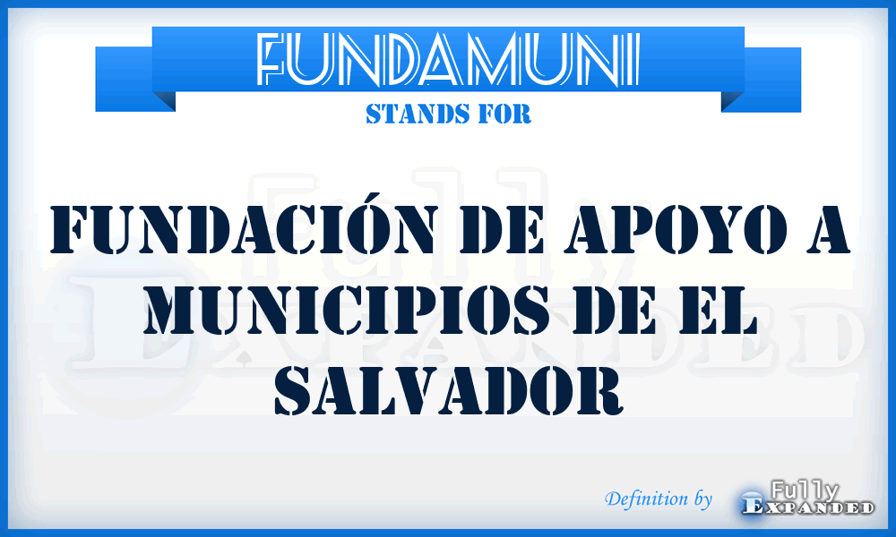 FUNDAMUNI - Fundación de Apoyo a Municipios de El Salvador