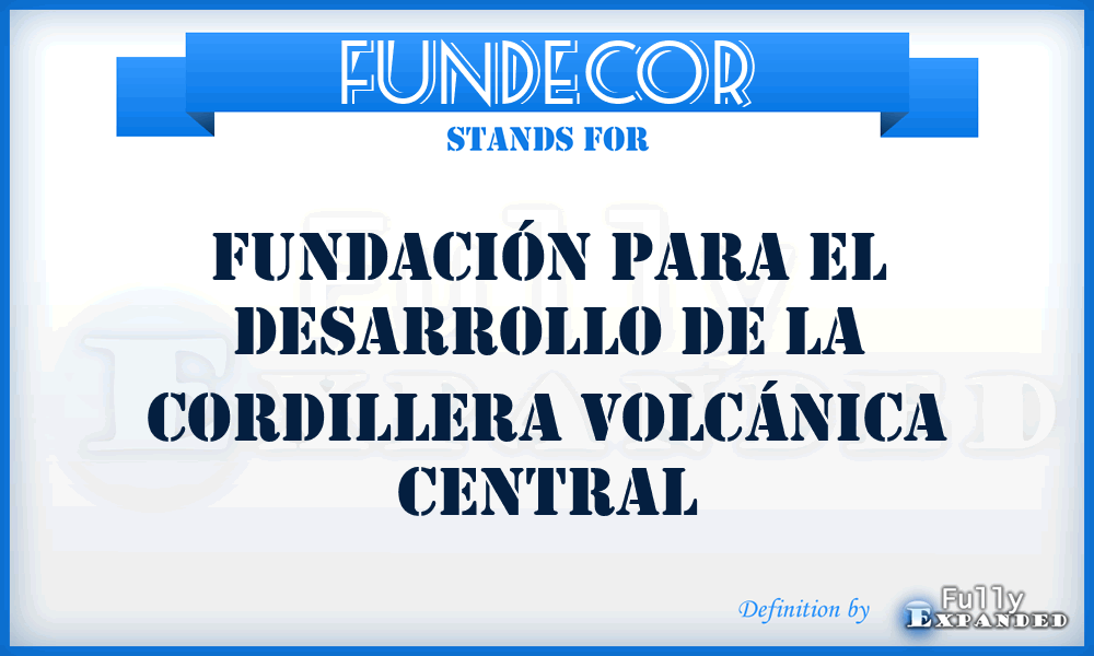 FUNDECOR - Fundación para el Desarrollo de la Cordillera Volcánica Central