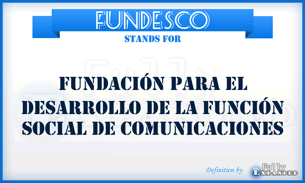 FUNDESCO - Fundación para el Desarrollo de la Función Social de Comunicaciones