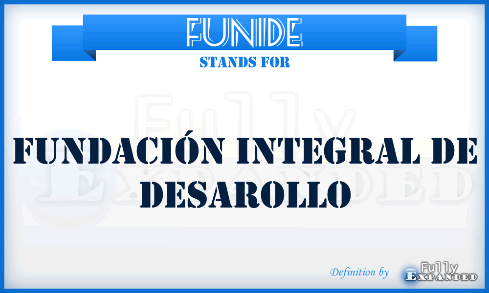 FUNIDE - Fundación Integral de Desarollo