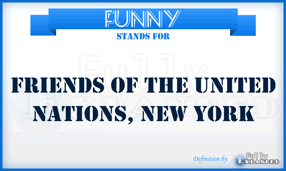 FUNNY - Friends of the United Nations, New York