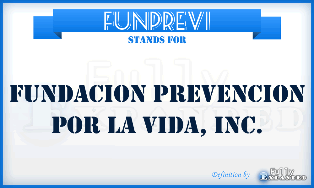 FUNPREVI - Fundacion Prevencion Por La Vida, Inc.