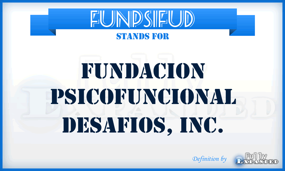 FUNPSIFUD - Fundacion Psicofuncional Desafios, Inc.