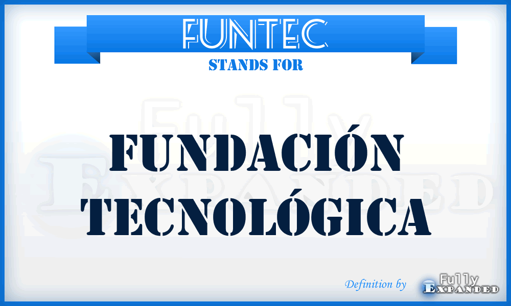 FUNTEC - Fundación Tecnológica