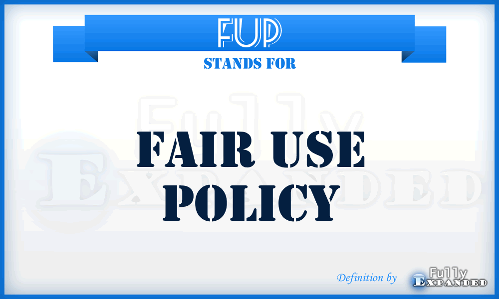 FUP - Fair Use Policy