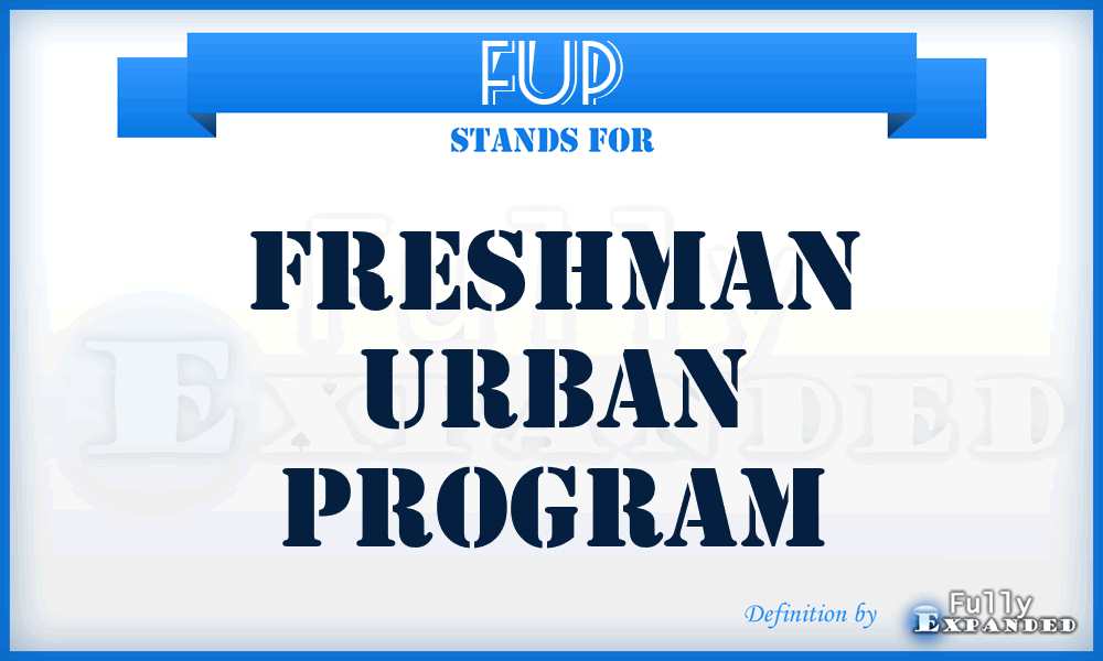 FUP - Freshman Urban Program