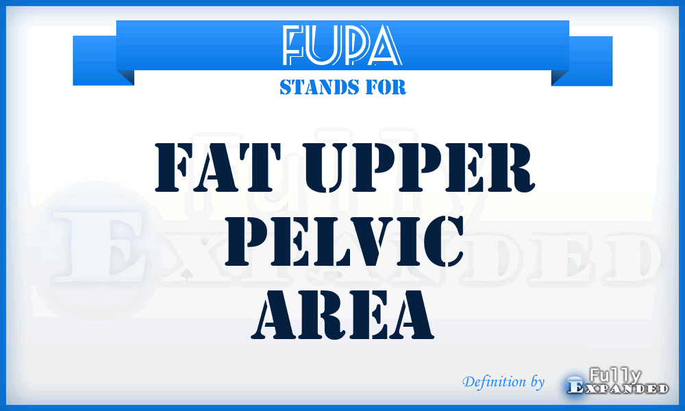 FUPA - Fat Upper Pelvic Area
