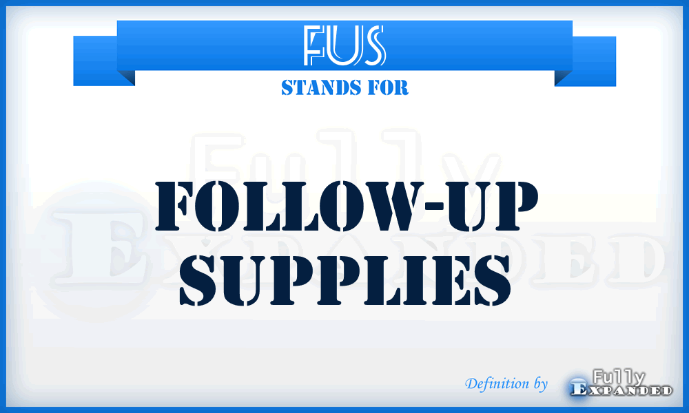 FUS - Follow-Up Supplies